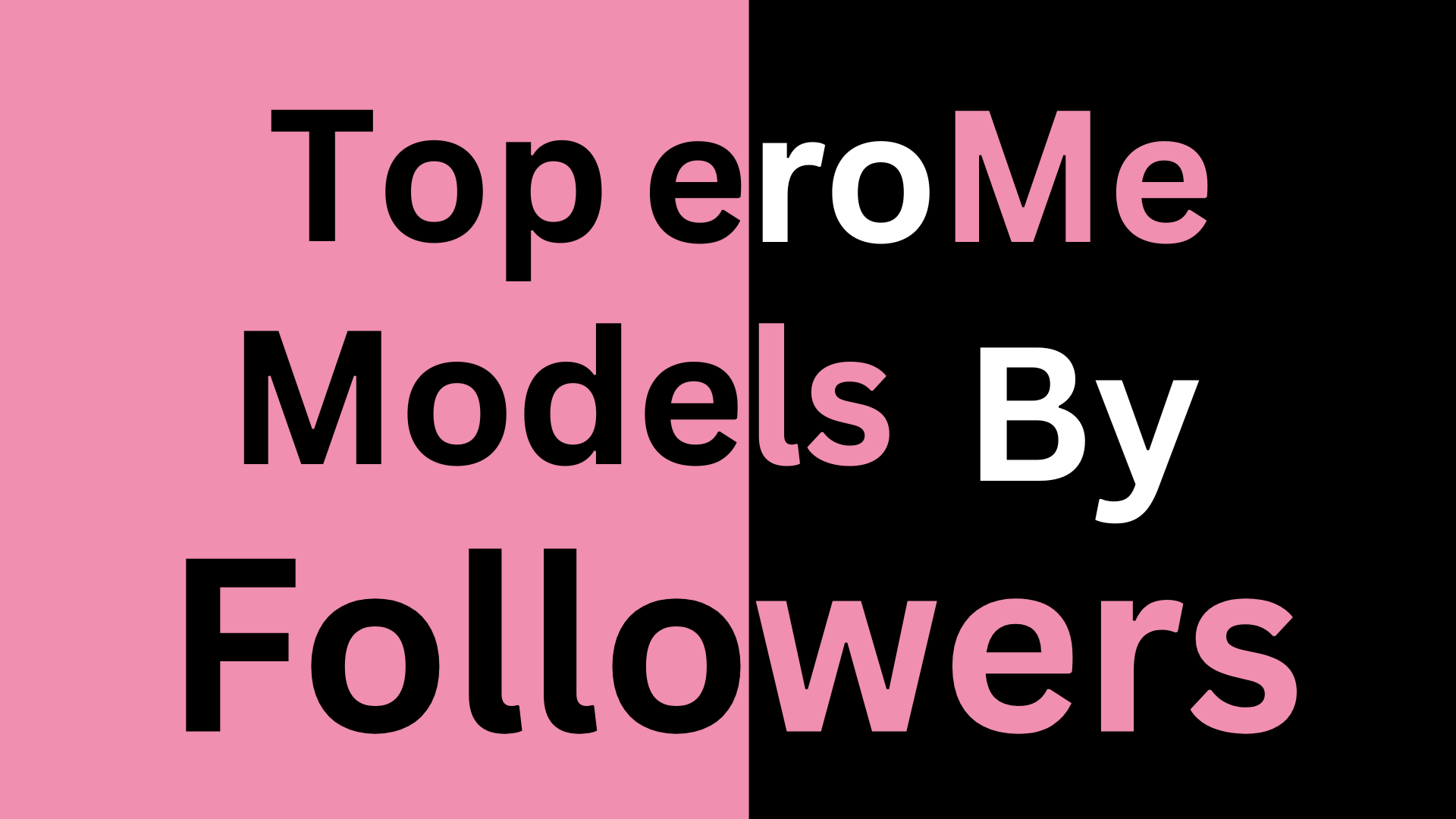 Top eroMe Models by Followers